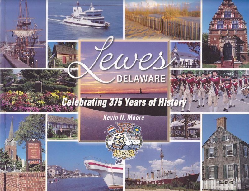 The cover of Moore’s book “Lewes, Delaware: Celebrating 375 Years of History.” SUBMITTED PHOTO