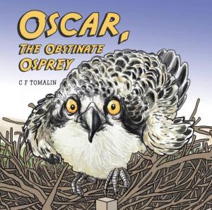 “Oscar, the Obstinate Osprey” was inspired by a real-life occupant of a platform nest at Massey's Landing.