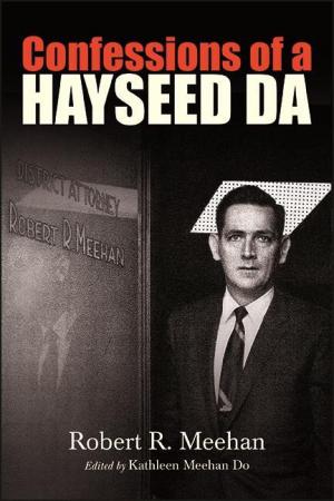 “Confessions of a Hayseed DA” by Robert R. Meehan. SUBMITTED PHOTOS