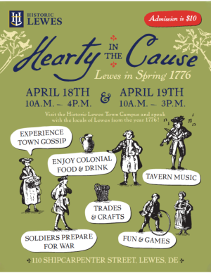 April 18–19—Hearty in the Cause: 1776, Lewes Town Living History,
10 a.m.–4 p.m. Historic Lewes; Hearty in the Cause